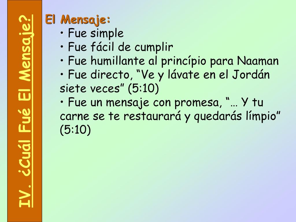 IV. ¿Cuál Fué El Mensaje El Mensaje: Fue simple Fue fácil de cumplir