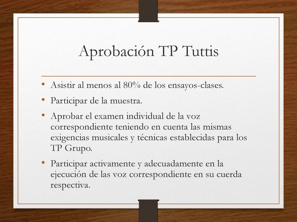 Aprobación TP Tuttis Asistir al menos al 80% de los ensayos-clases.
