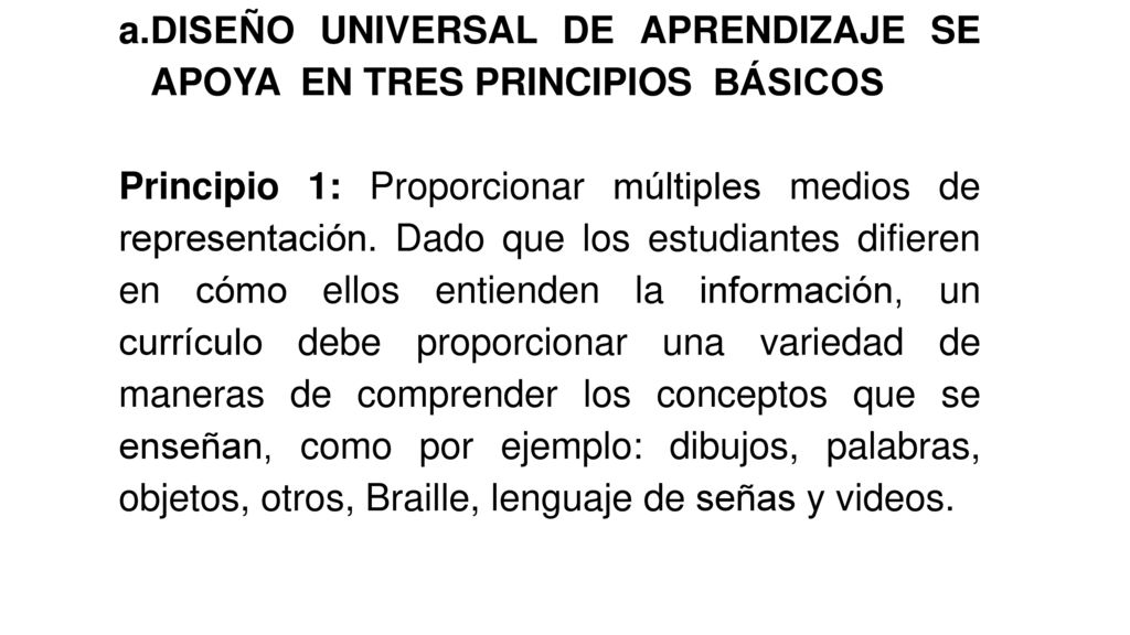 DISEÑO UNIVERSAL DE APRENDIZAJE SE APOYA EN TRES PRINCIPIOS BÁSICOS