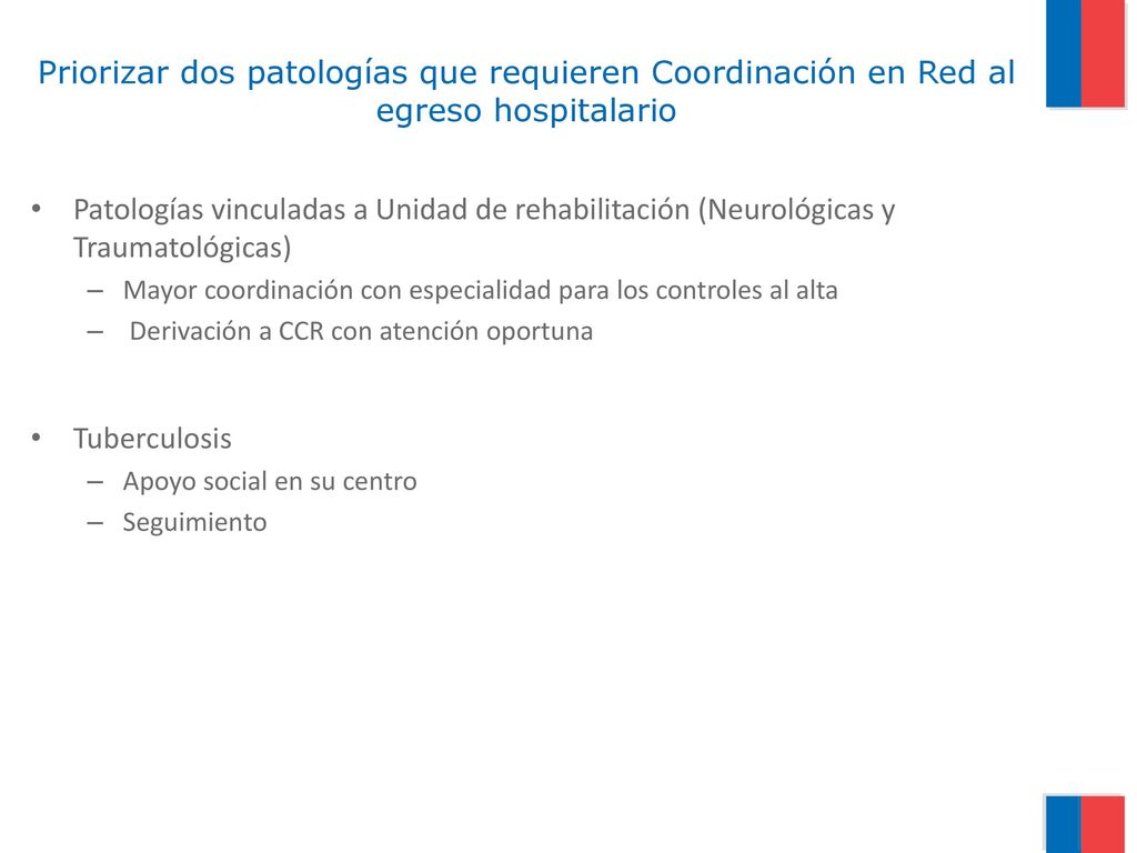 Priorizar dos patologías que requieren Coordinación en Red al egreso hospitalario