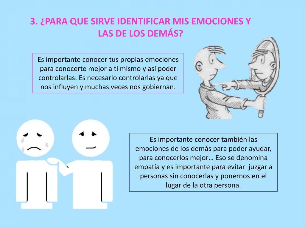 3. ¿PARA QUE SIRVE IDENTIFICAR MIS EMOCIONES Y LAS DE LOS DEMÁS