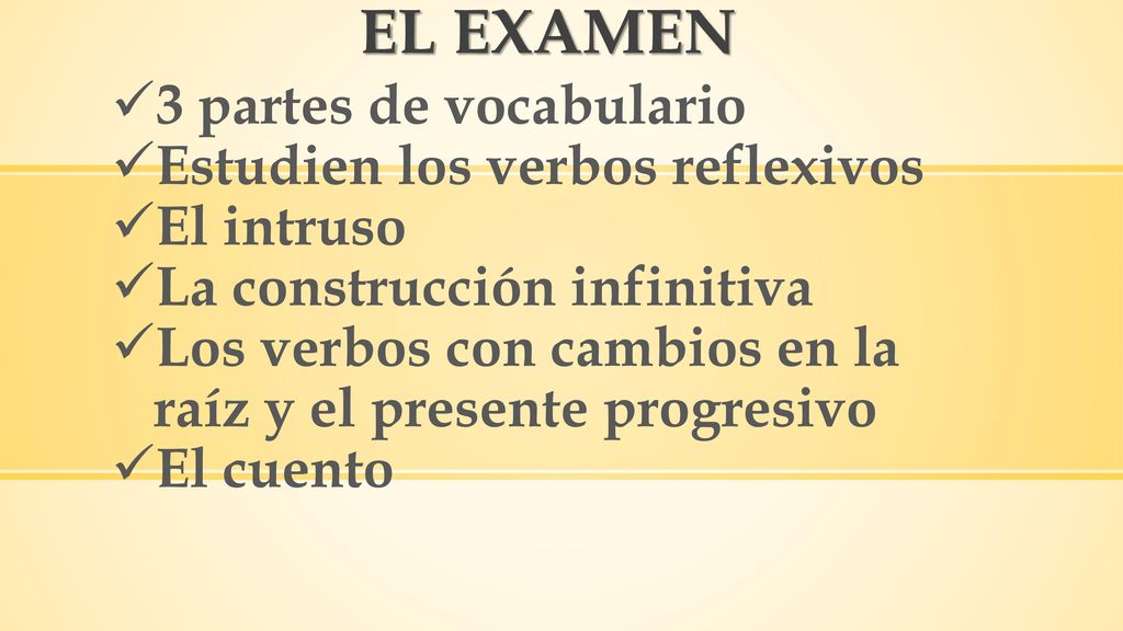 EL EXAMEN 3 partes de vocabulario Estudien los verbos reflexivos