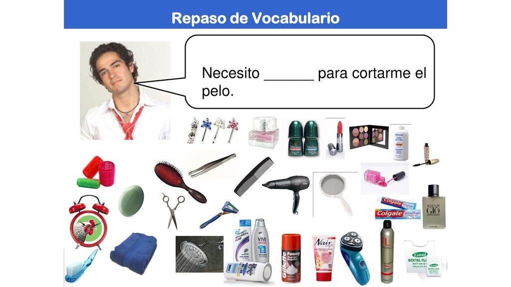 Repaso de Vocabulario Necesito ______ para cortarme el pelo.