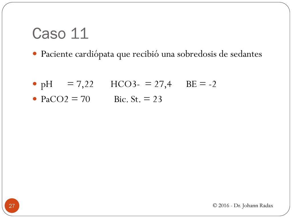 Caso 11 Paciente cardiópata que recibió una sobredosis de sedantes