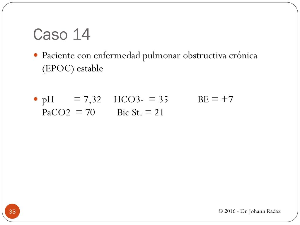 Caso 14 Paciente con enfermedad pulmonar obstructiva crónica (EPOC) estable.