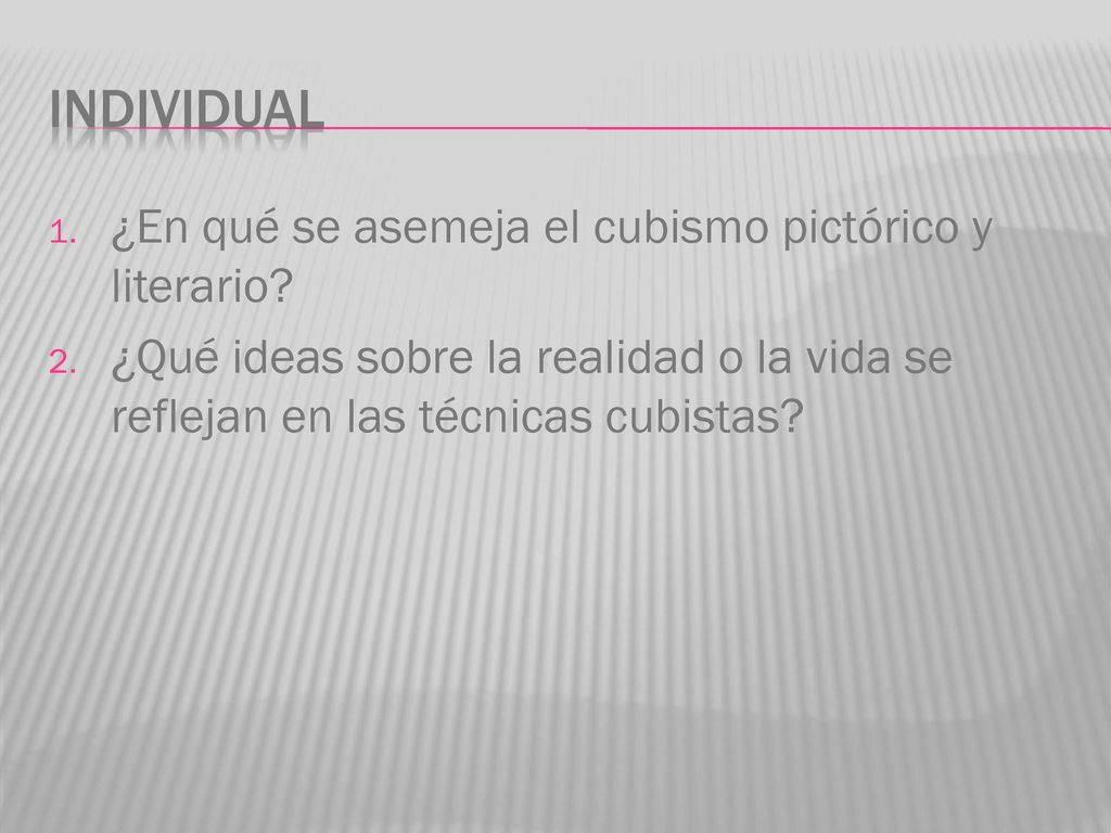 INDIVIDUAL ¿En qué se asemeja el cubismo pictórico y literario