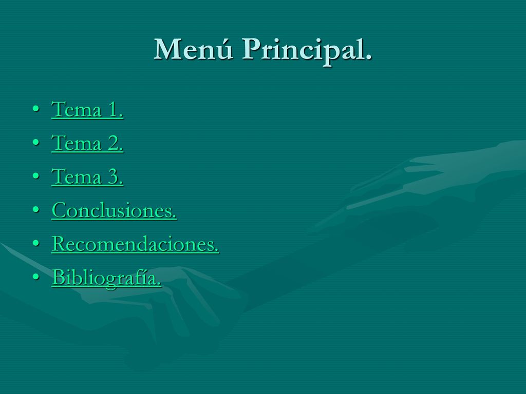 Menú Principal. Tema 1. Tema 2. Tema 3. Conclusiones. Recomendaciones.