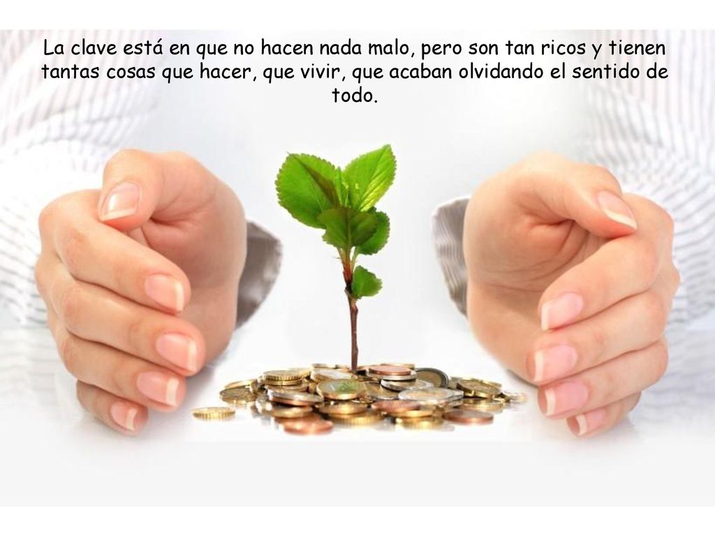 La clave está en que no hacen nada malo, pero son tan ricos y tienen tantas cosas que hacer, que vivir, que acaban olvidando el sentido de todo.