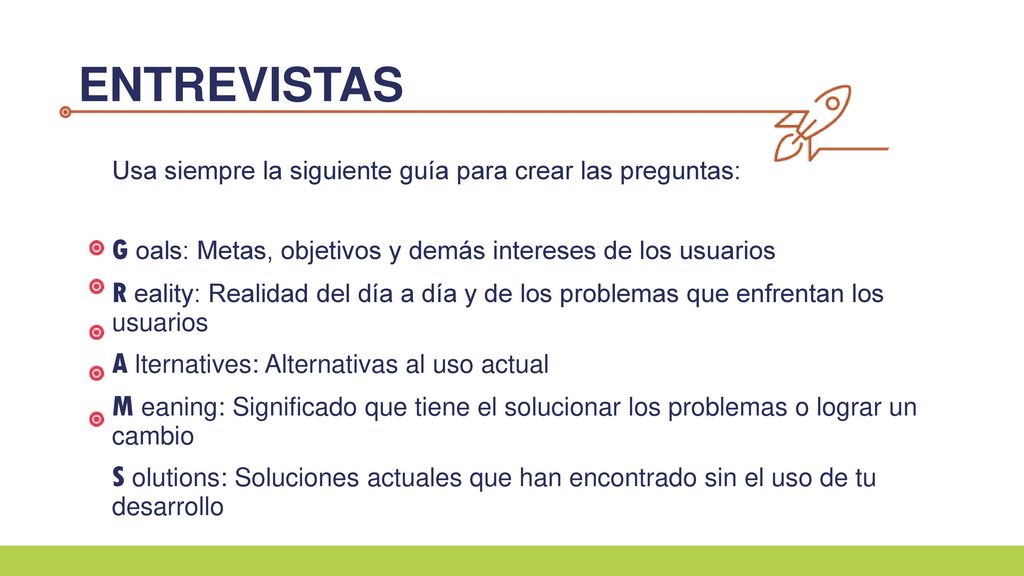 ENTREVISTAS G oals: Metas, objetivos y demás intereses de los usuarios