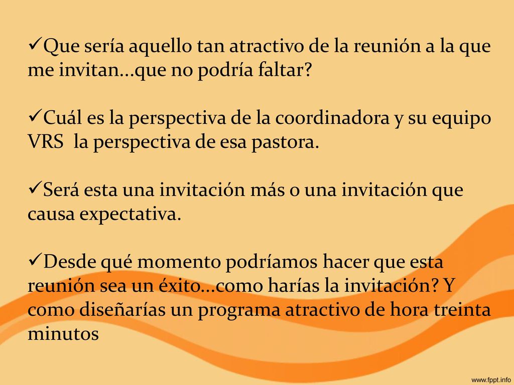 Que sería aquello tan atractivo de la reunión a la que me invitan