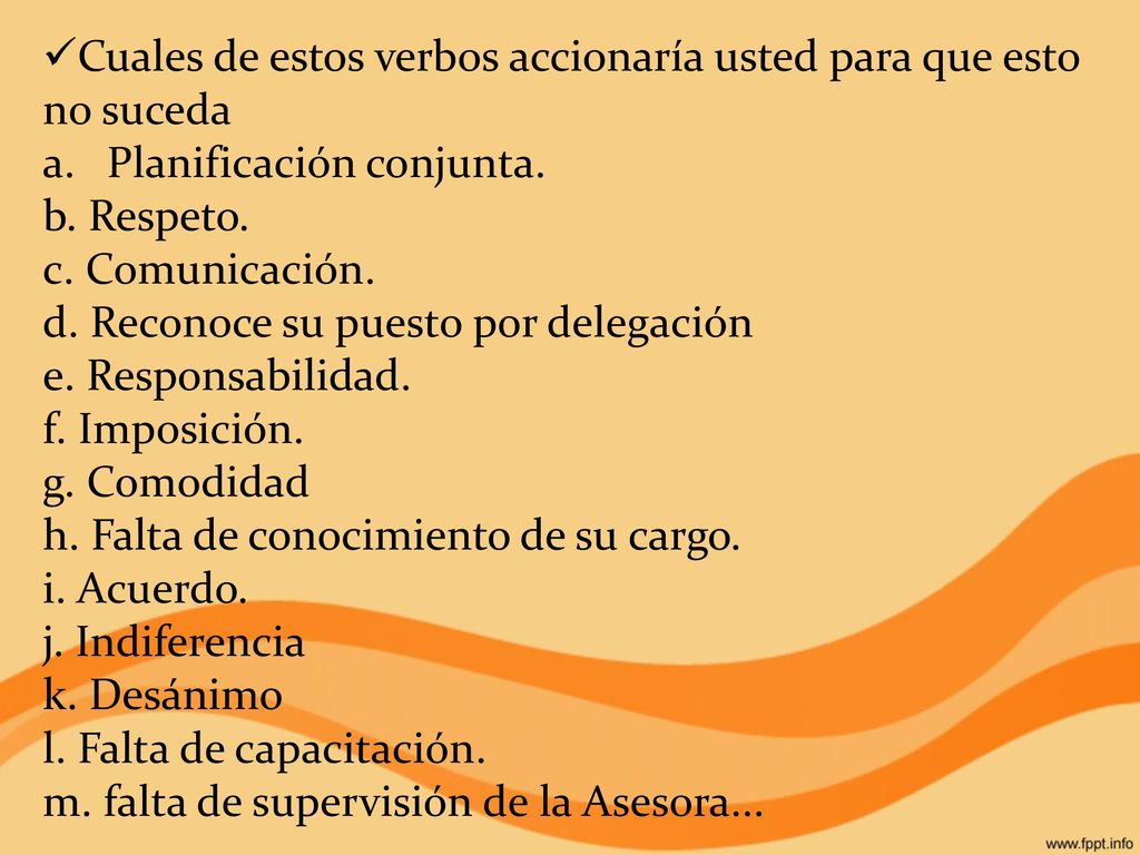 Cuales de estos verbos accionaría usted para que esto no suceda