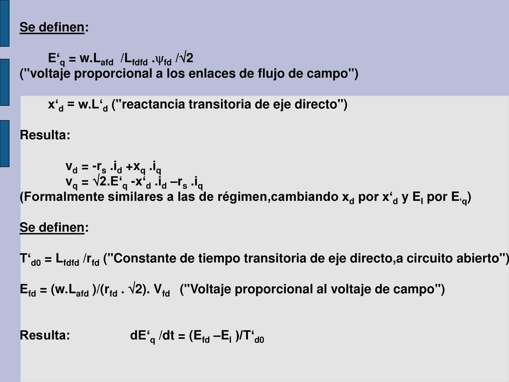 Se definen: E‘q = w.Lafd /Lfdfd .fd /2. ( voltaje proporcional a los enlaces de flujo de campo )