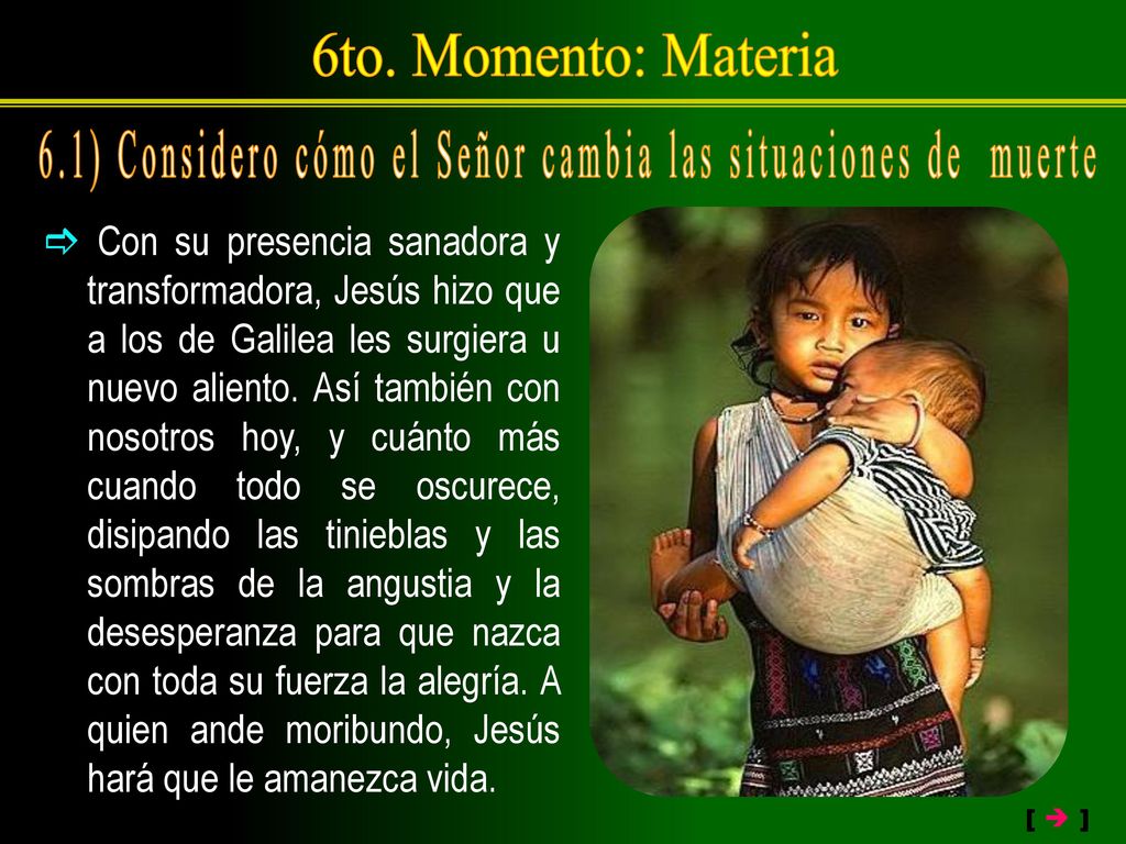 6.1) Considero cómo el Señor cambia las situaciones de muerte