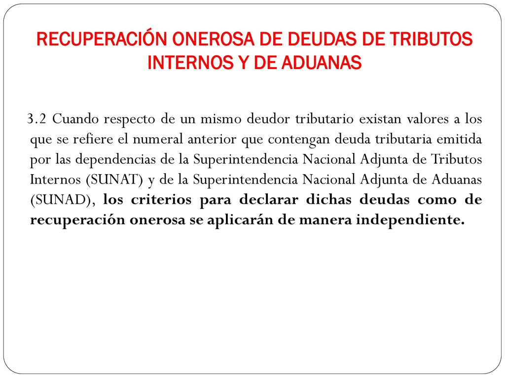 RECUPERACIÓN ONEROSA DE DEUDAS DE TRIBUTOS INTERNOS Y DE ADUANAS