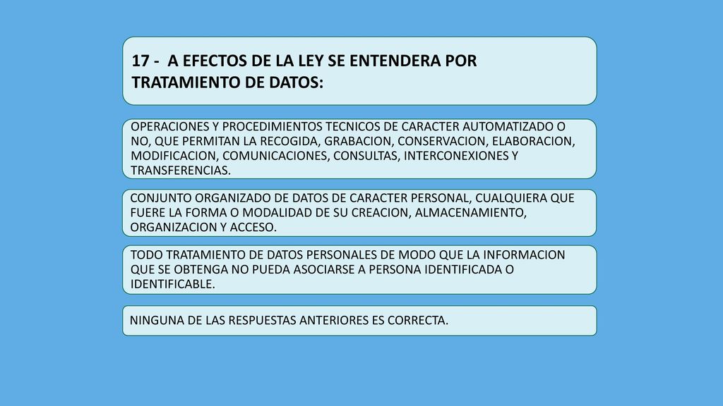 17 - A EFECTOS DE LA LEY SE ENTENDERA POR TRATAMIENTO DE DATOS: