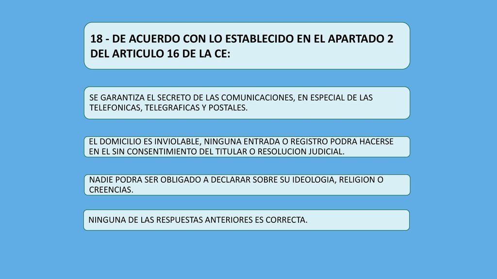 18 - DE ACUERDO CON LO ESTABLECIDO EN EL APARTADO 2 DEL ARTICULO 16 DE LA CE: