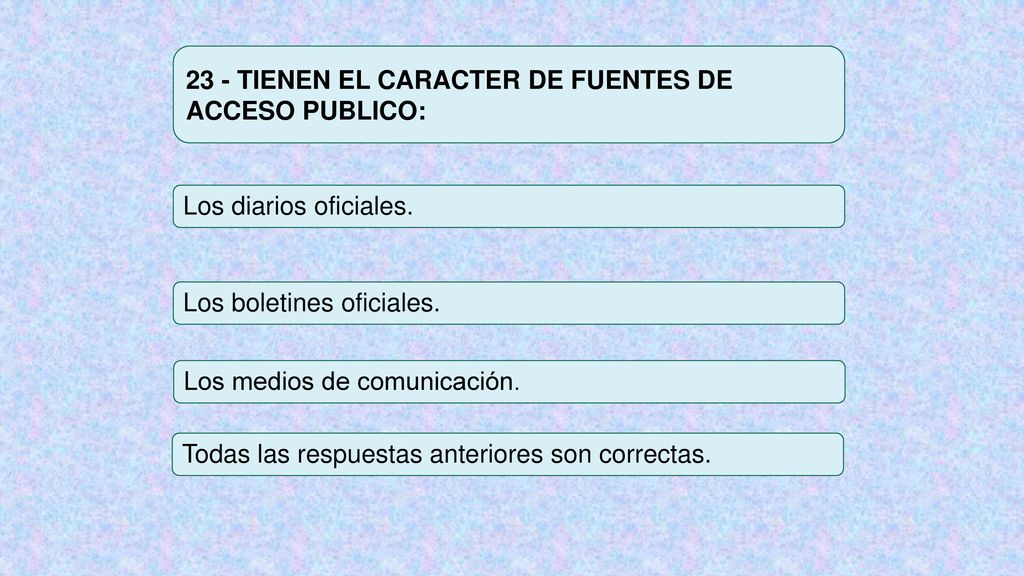 23 - TIENEN EL CARACTER DE FUENTES DE ACCESO PUBLICO: