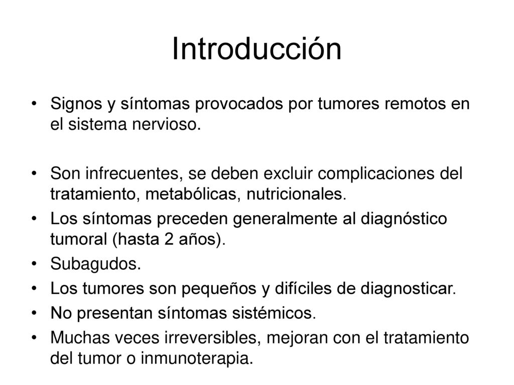 Introducción Signos y síntomas provocados por tumores remotos en el sistema nervioso.
