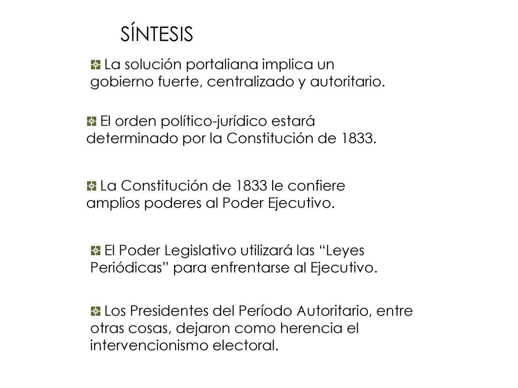 SÍNTESIS La solución portaliana implica un gobierno fuerte, centralizado y autoritario.