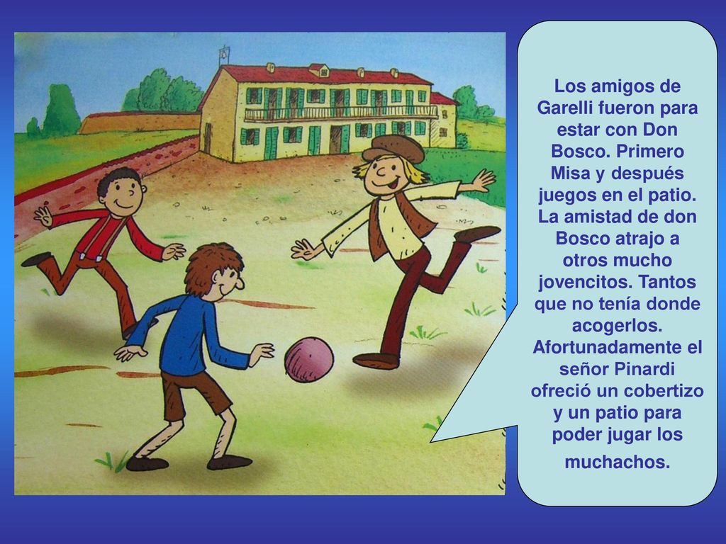 Los amigos de Garelli fueron para estar con Don Bosco