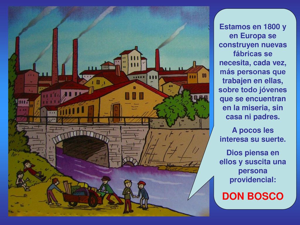 Estamos en 1800 y en Europa se construyen nuevas fábricas se necesita, cada vez, más personas que trabajen en ellas, sobre todo jóvenes que se encuentran en la miseria, sin casa ni padres.