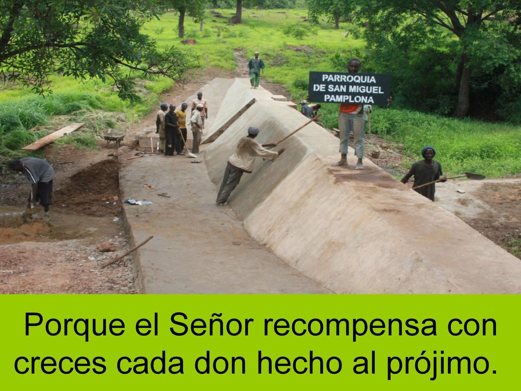 Porque el Señor recompensa con creces cada don hecho al prójimo.