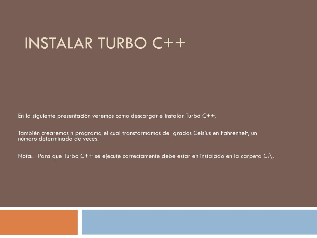 Instalar Turbo C++ En la siguiente presentación veremos como descargar e instalar Turbo C++.