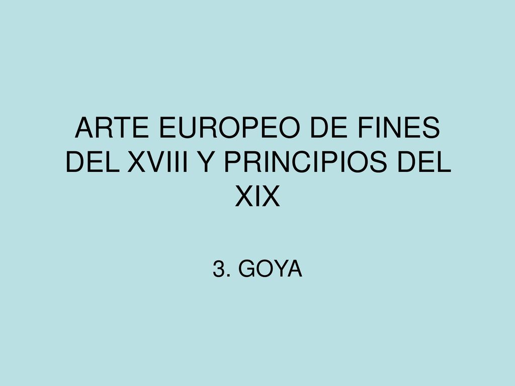 ARTE EUROPEO DE FINES DEL XVIII Y PRINCIPIOS DEL XIX
