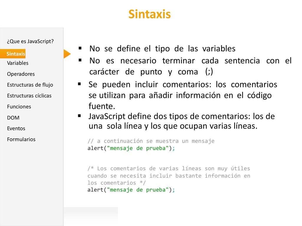 Sintaxis No se define el tipo de las variables No es necesario
