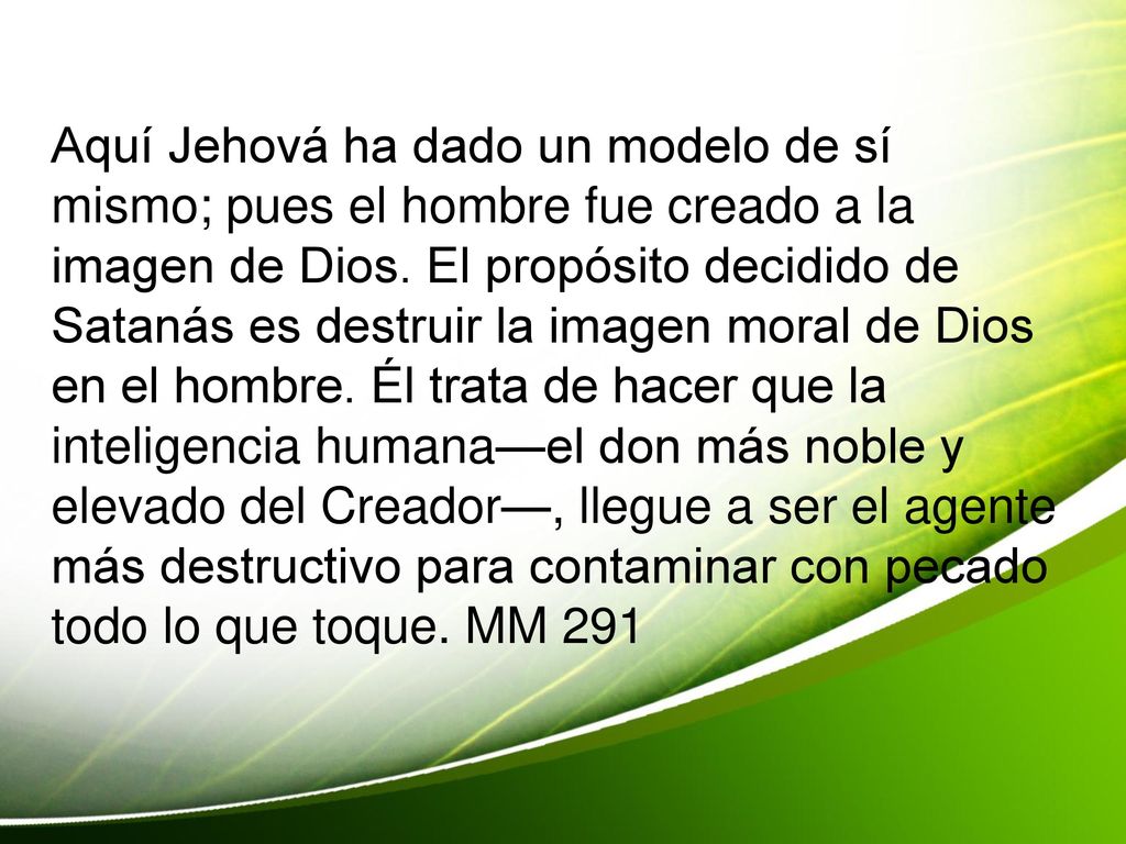 Aquí Jehová ha dado un modelo de sí mismo; pues el hombre fue creado a la imagen de Dios.