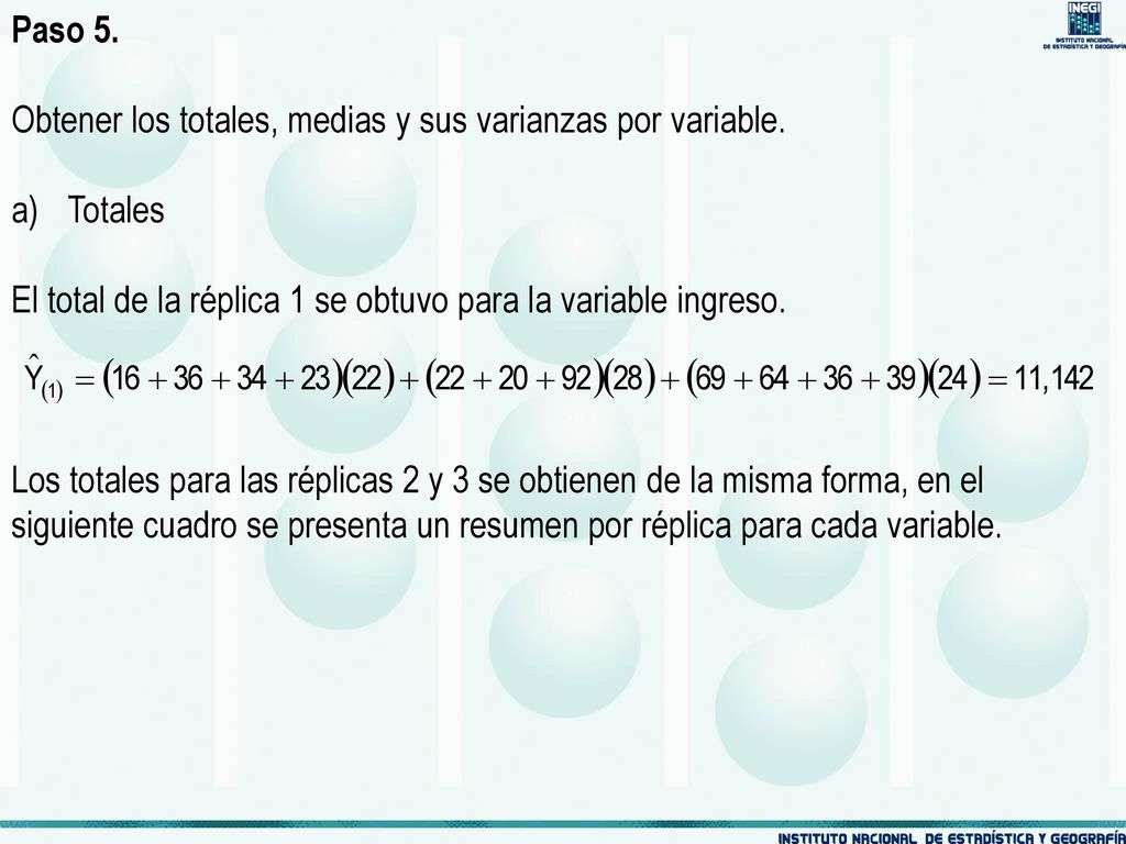 Paso 5. Obtener los totales, medias y sus varianzas por variable. Totales. El total de la réplica 1 se obtuvo para la variable ingreso.