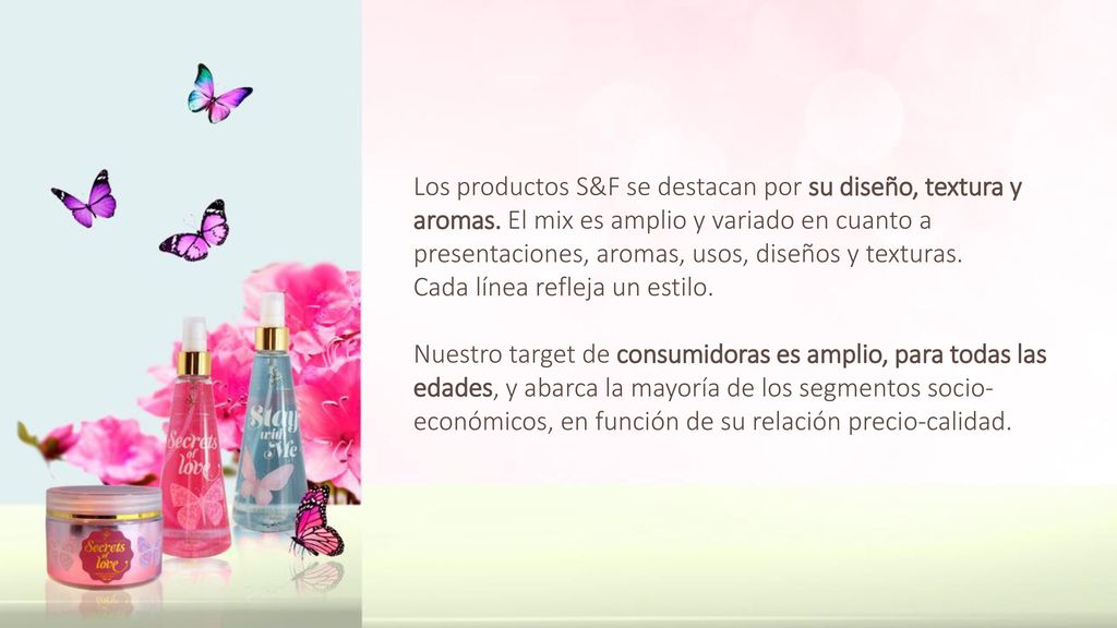 Los productos S&F se destacan por su diseño, textura y aromas