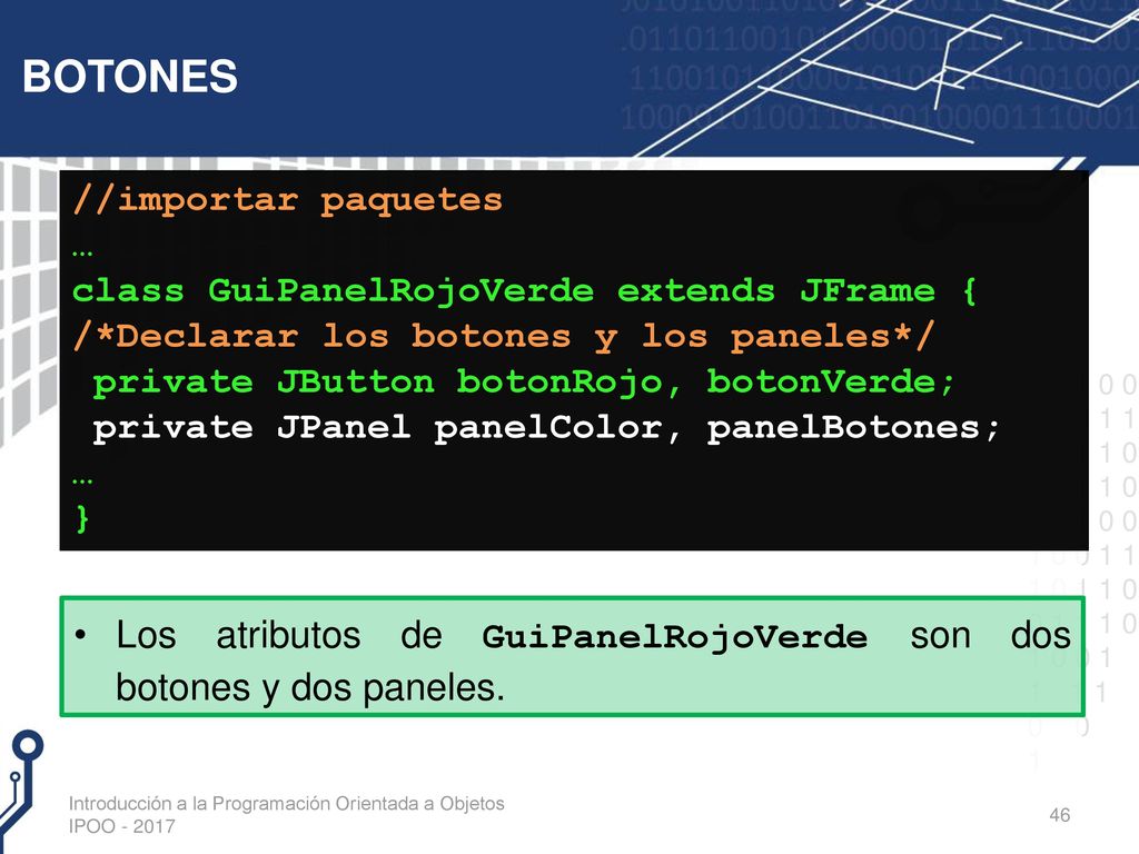 BOTONES //importar paquetes … class GuiPanelRojoVerde extends JFrame {
