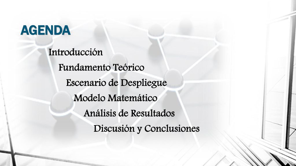 AGENDA Introducción Fundamento Teórico Escenario de Despliegue Modelo Matemático Análisis de Resultados Discusión y Conclusiones