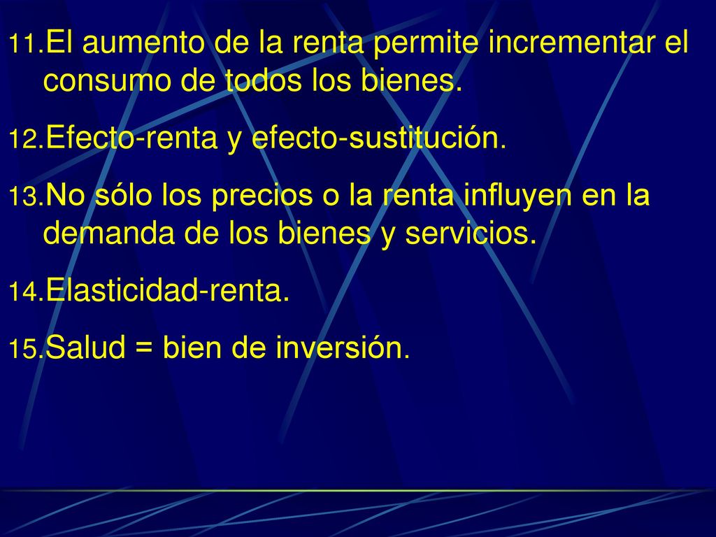 El aumento de la renta permite incrementar el consumo de todos los bienes.