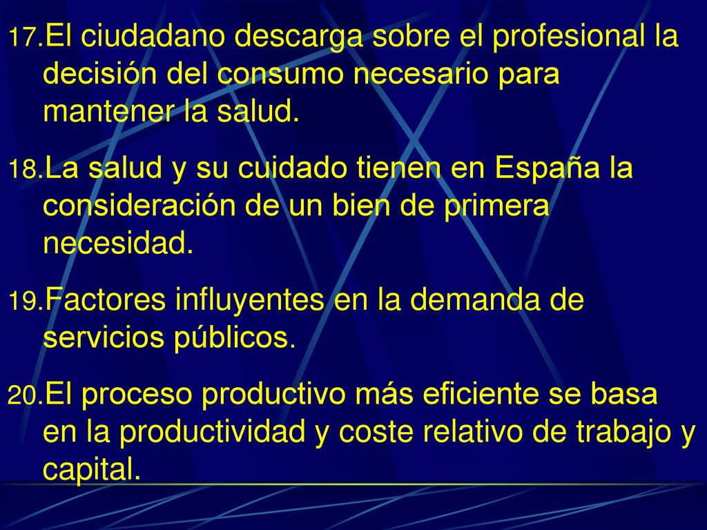 El ciudadano descarga sobre el profesional la decisión del consumo necesario para mantener la salud.