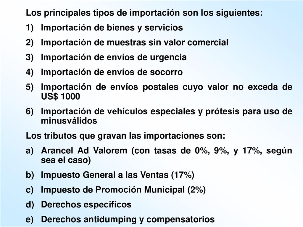Los principales tipos de importación son los siguientes: