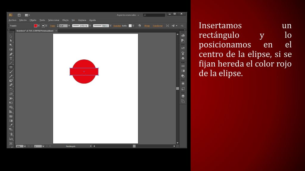 Insertamos un rectángulo y lo posicionamos en el centro de la elipse, si se fijan hereda el color rojo de la elipse.