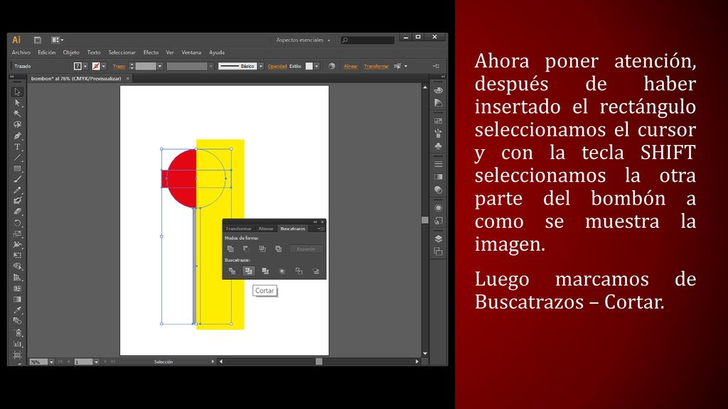 Ahora poner atención, después de haber insertado el rectángulo seleccionamos el cursor y con la tecla SHIFT seleccionamos la otra parte del bombón a como se muestra la imagen.