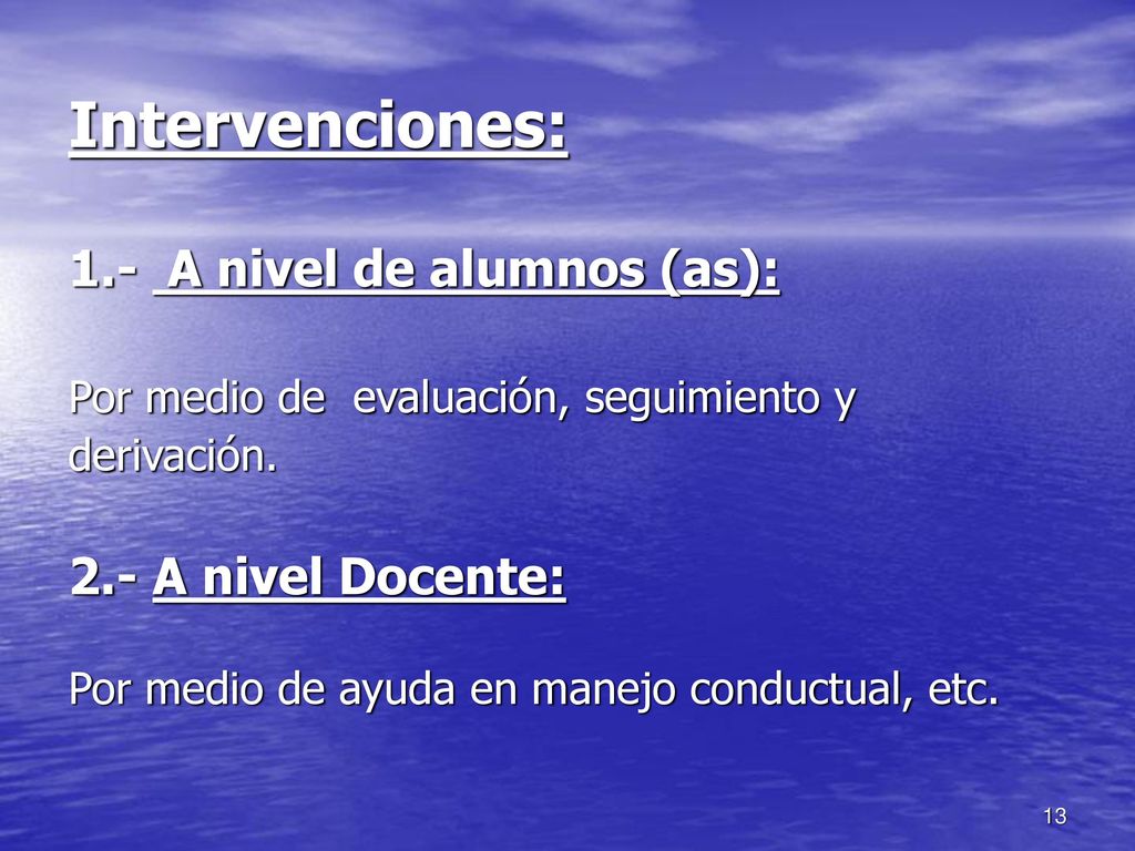 Intervenciones: 1.- A nivel de alumnos (as): 2.- A nivel Docente: