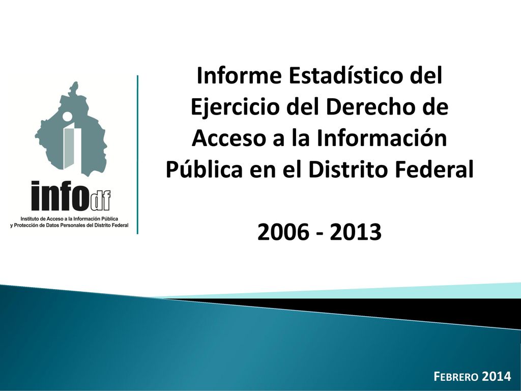 Informe Estadístico del Ejercicio del Derecho de Acceso a la Información Pública en el Distrito Federal