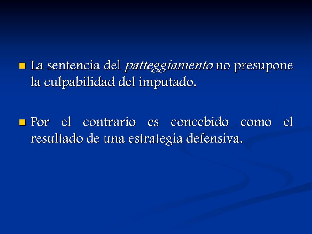 La sentencia del patteggiamento no presupone la culpabilidad del imputado.