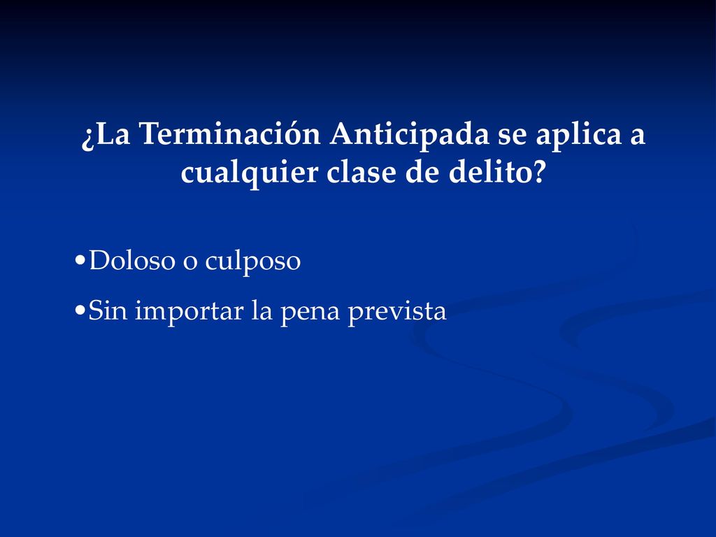 ¿La Terminación Anticipada se aplica a cualquier clase de delito
