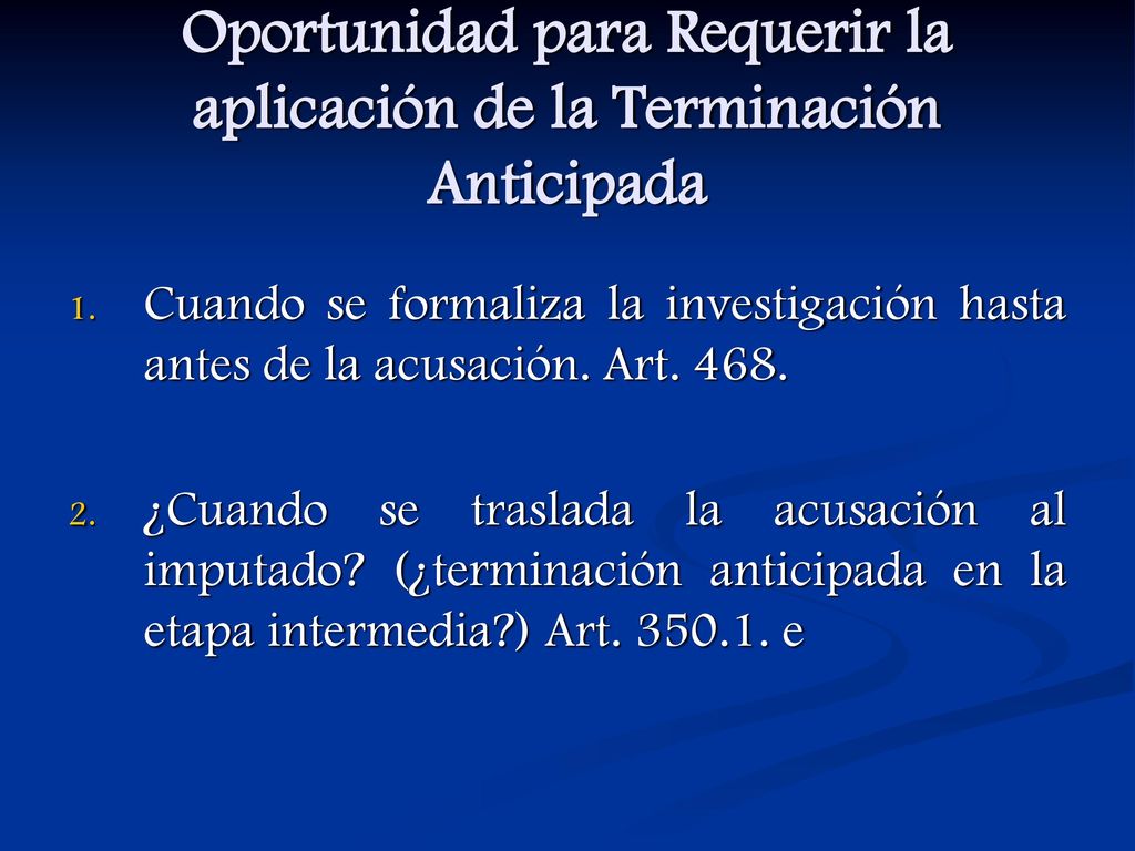 Oportunidad para Requerir la aplicación de la Terminación Anticipada