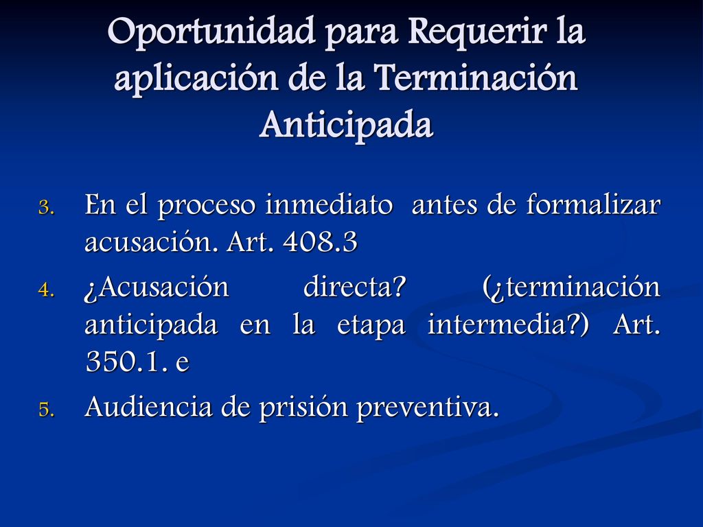 Oportunidad para Requerir la aplicación de la Terminación Anticipada