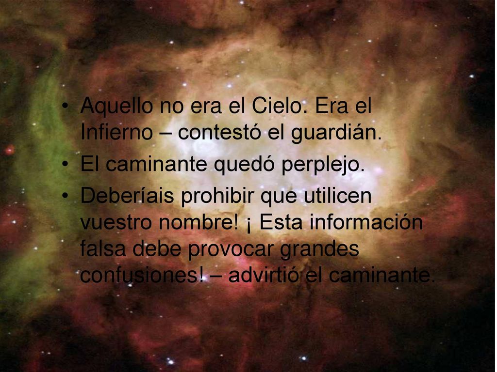 Aquello no era el Cielo. Era el Infierno – contestó el guardián.