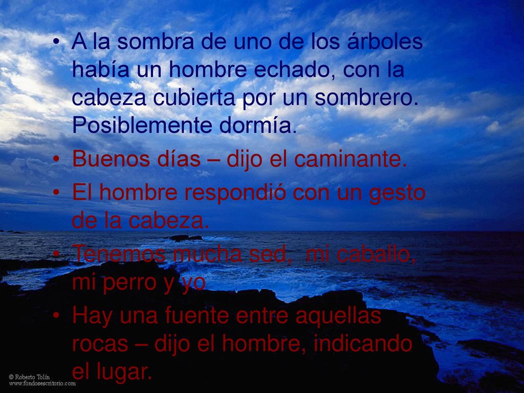 A la sombra de uno de los árboles había un hombre echado, con la cabeza cubierta por un sombrero. Posiblemente dormía.