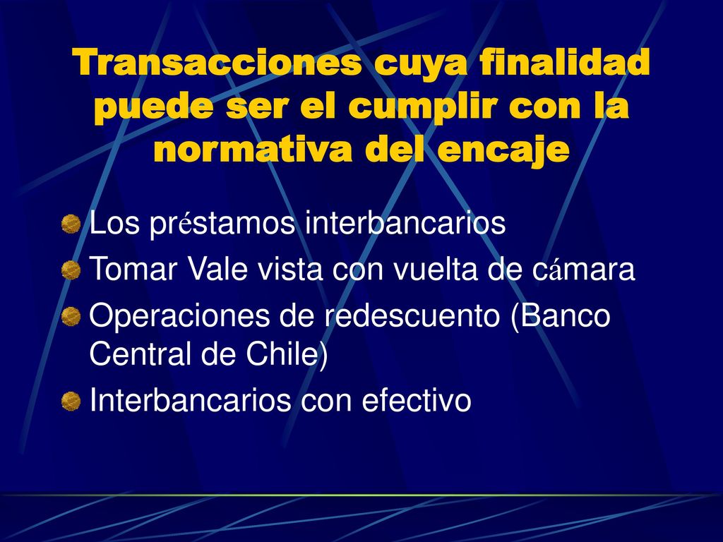 Transacciones cuya finalidad puede ser el cumplir con la normativa del encaje