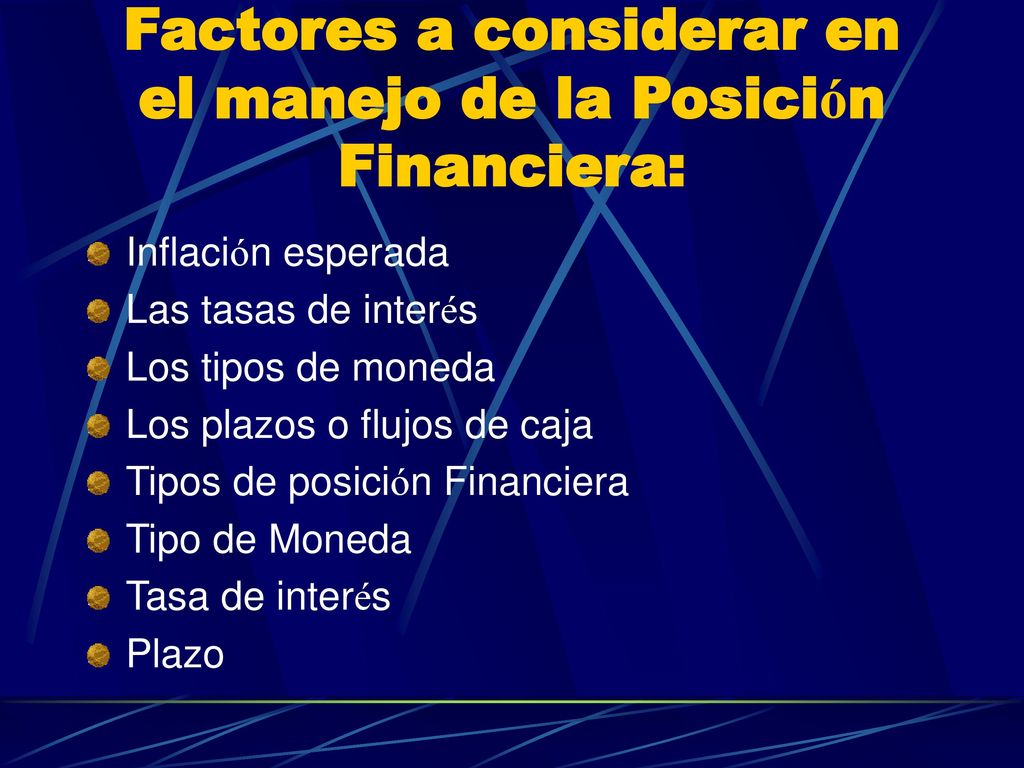 Factores a considerar en el manejo de la Posición Financiera: