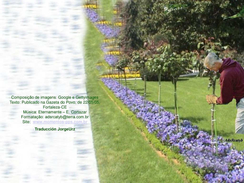 Composição de imagens: Google e Gettyimages Texto: Publicado na Gazeta do Povo, de 22/05/05, Fortaleza-CE Música: Eternamente – E. Cortazar Formatação: Site:
